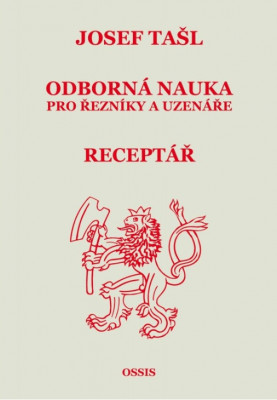 TAŠL JOSEF: ODBORNÁ NAUKA PRO ŘEZNÍKY A UZENÁŘE / RECEPTÁŘ - - Potřeby na Zabijačku - Ostatní potřeby na zabijačku - Knihy s recepturou na výrobu uzenin