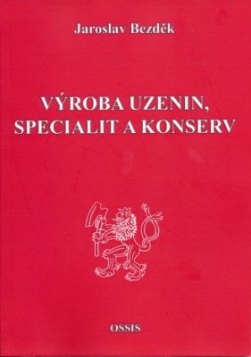 Výroba uzenin, specialit a konserv, Jaroslav Bezděk - - Potřeby na Zabijačku - Ostatní potřeby na zabijačku - Knihy s recepturou na výrobu uzenin